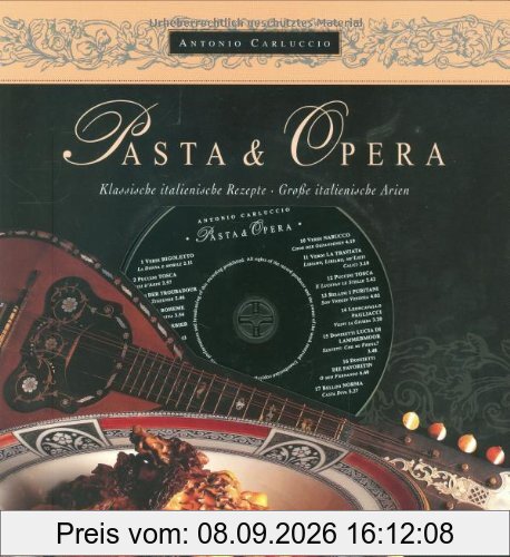 Pasta e Opera: Klassische italienische Rezepte - große italienische Arien
