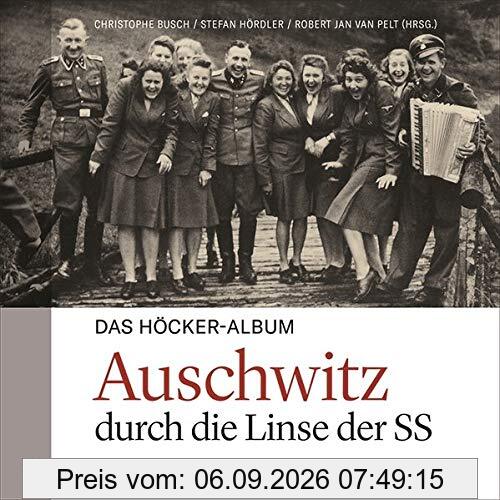 Das Höcker-Album: Auschwitz durch die Linse der SS