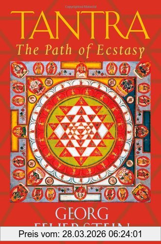 Georg Feuerstein Ph.D. Tantra, Path Of Ecstasy, The Path Of Ecstacy