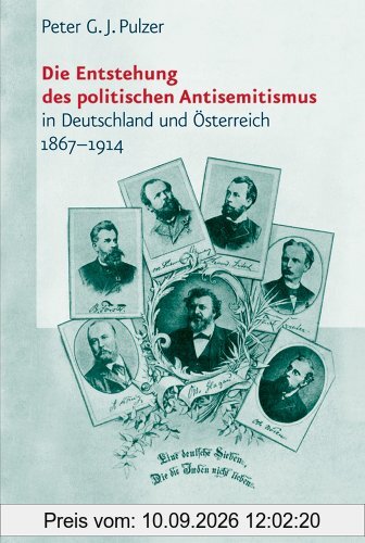 Die Entstehung des politischen Antisemitismus in Deutschland und Österreich 1867-1914. Mit einem Forschungsbericht des Autors (Erich Maria Remarque Jahrbuch/Yearbook)