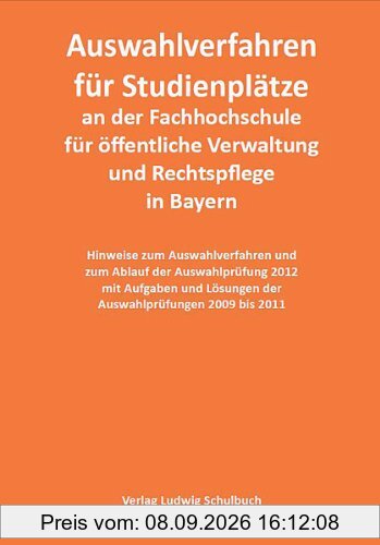 Auswahlverfahren 2013 für die Studienplätze an der Fachhochschule für öffentliche Verwaltung und Rechtspflege in Bayern