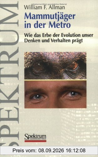 Mammutjäger in der Metro: Wie das Erbe der Evolution unser Denken und Verhalten prägt