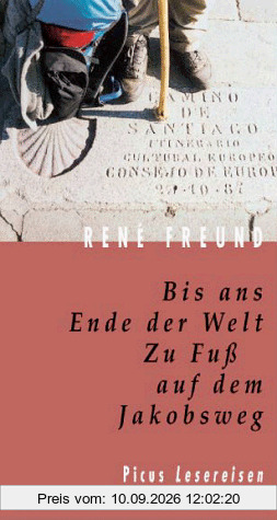 Bis ans Ende der Welt: Zu Fuß auf dem Jakobsweg