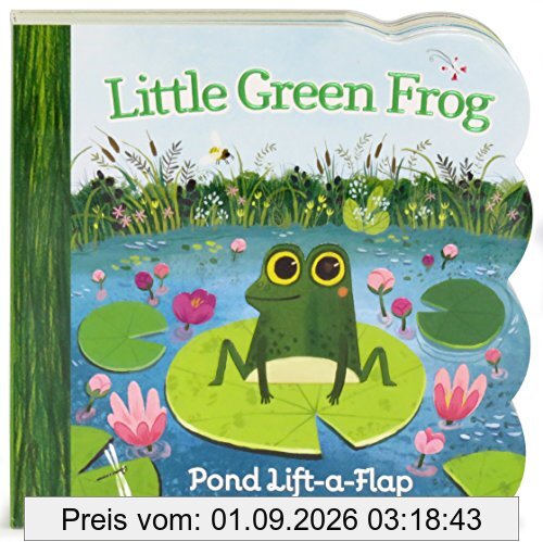 Little Green Frog: Chunky Lift a Flap Board Book (Babies Love)
