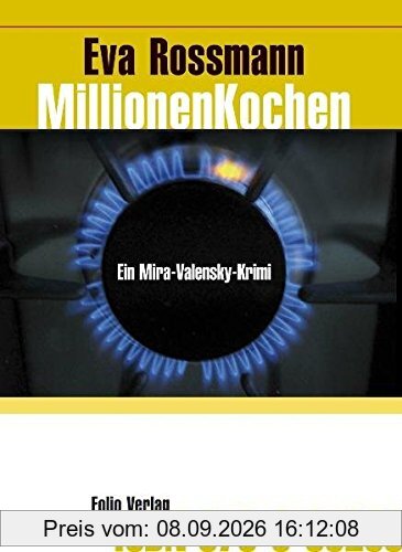 Millionenkochen: Ein Mira-Valensky-Krimi
