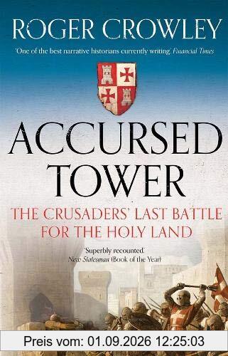 Roger Crowley Accursed Tower, The Crusaders' Last Battle For The Holy Land