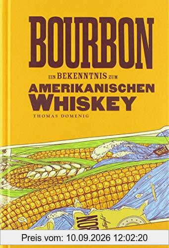 Bourbon: Ein Bekenntnis zum Amerikanischen Whiskey