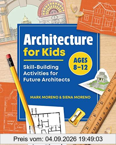 Architecture for Kids: Skill-Building Activities for Future Architects (Portfolio Sketchbooks for Visual Careers (Wt))