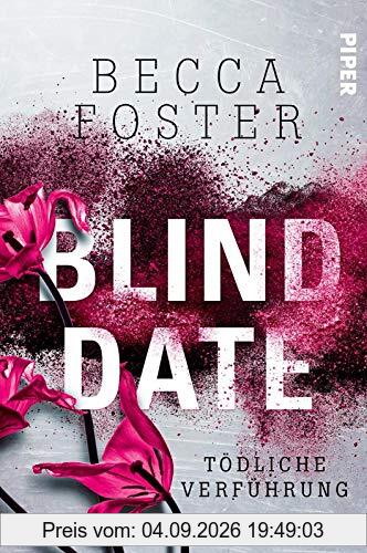 Blind Date – Tödliche Verführung: Roman
