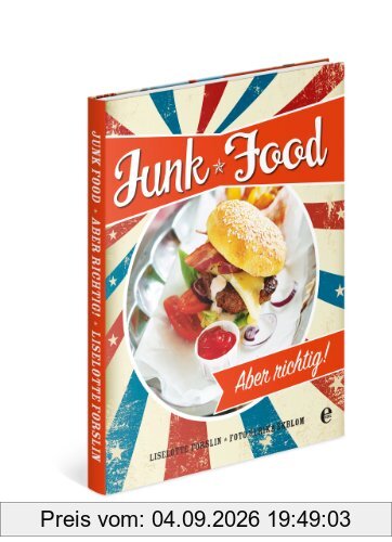 Junkfood - Aber richtig!
