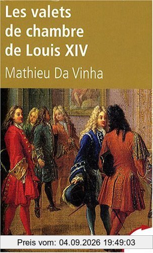 Les valets de chambre de Louis XIV