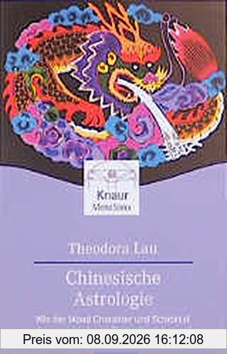 Chinesische Astrologie: Wie der Mond Charakter und Schicksal in den verschiedenen Tierkreiszeichen prägt (Knaur. MensSana)