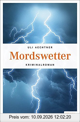 Mordswetter: Kriminalroman (Hauptkommissar Christian Bär und Reporterin Roberta Hennig)