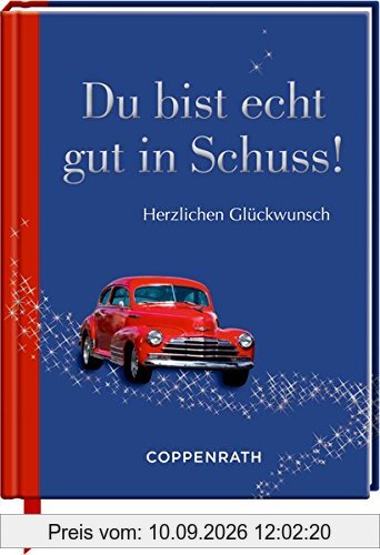 Du bist echt gut in Schuss!: Herzlichen Glückwunsch