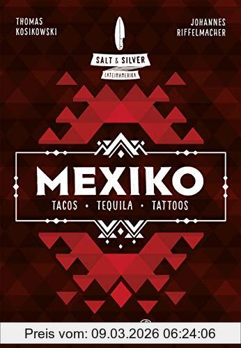Johannes Riffelmacher Salt & Silver Mexiko, Tacos, Tequila, Tattoos