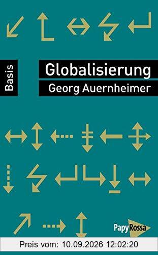 Globalisierung (Basiswissen Politik / Geschichte / Ökonomie)