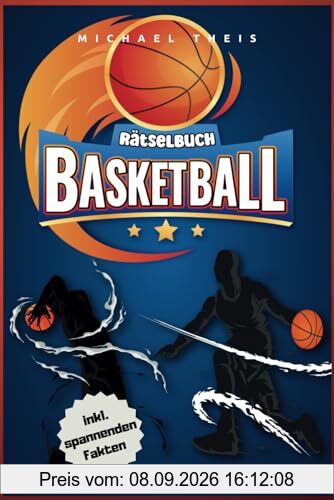Basketball Rätselbuch: Rätsel über den besten Sport der Welt inkl. spannenden Fakten