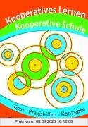Kooperatives Lernen Kooperative Schule: Tipps, Praxishilfen und Konzepte