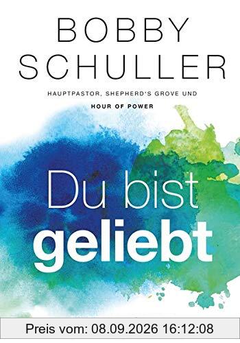Du bist geliebt: Erlebe Gott Gnade, Barmherzigkeit und Liebe