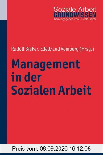 Management in der Sozialen Arbeit, Grundwissen Soziale Arbeit, Bd. 7
