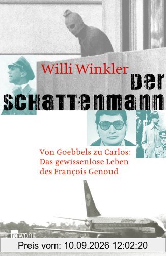 Der Schattenmann: Von Goebbels zu Carlos: Das mysteriöse Leben des François Genoud