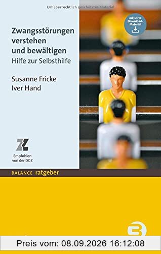 Zwangsstörungen verstehen und bewältigen: Hilfe zur Selbsthilfe (BALANCE Ratgeber)