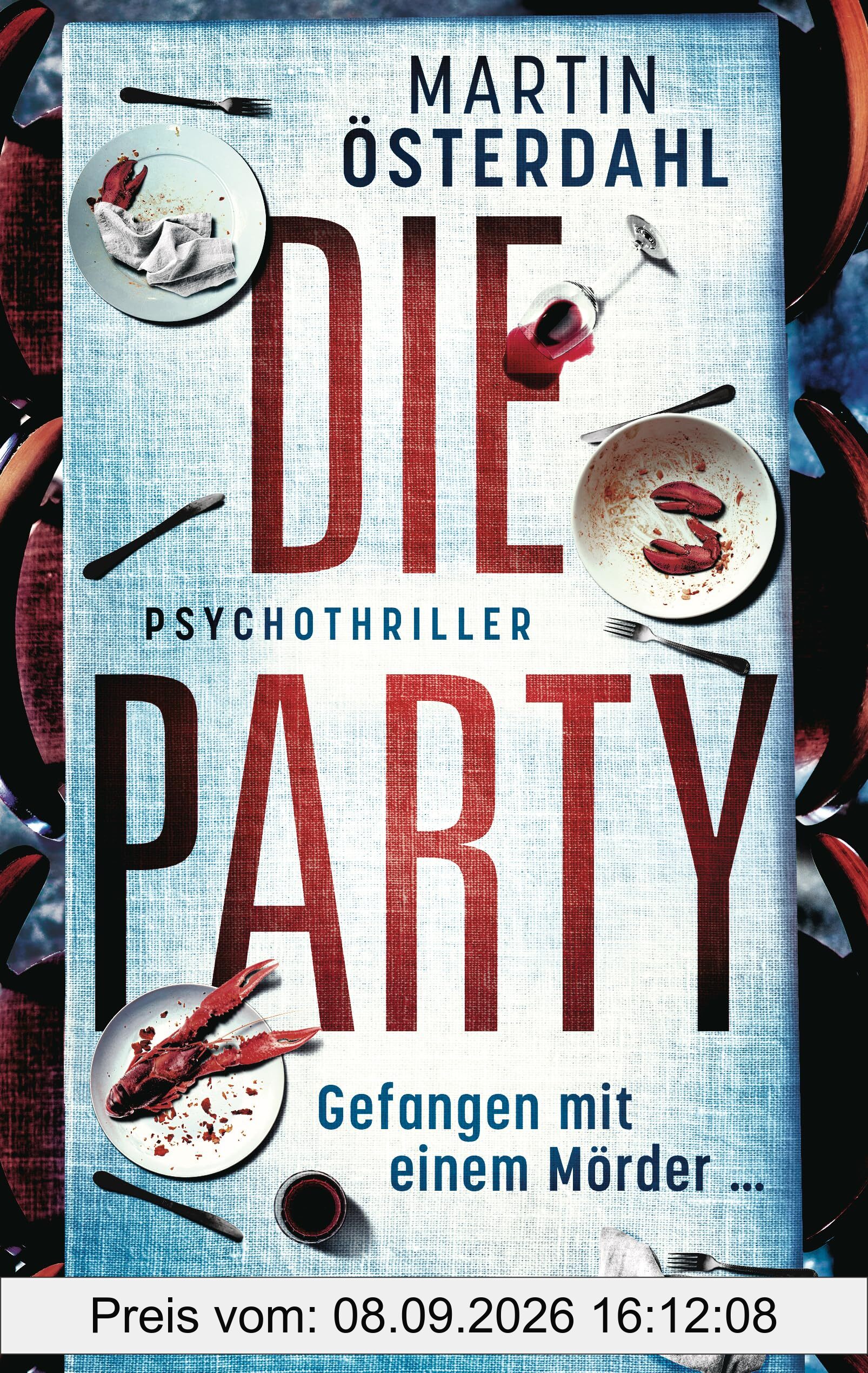 Die Party - Gefangen mit einem Mörder …: Psychothriller - Packende klaustrophobische Spannung aus Schweden