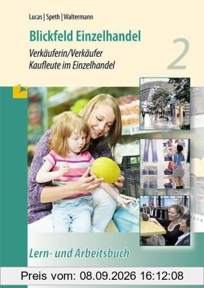 Blickfeld Einzelhandel Verkäuferin/Verkäufer - Kaufleute im Einzelhandel - Lern- und Arbeitsbuch 2