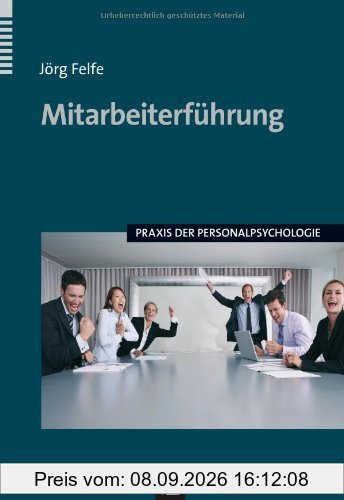 Mitarbeiterführung: Praxis der Personalpsychologie