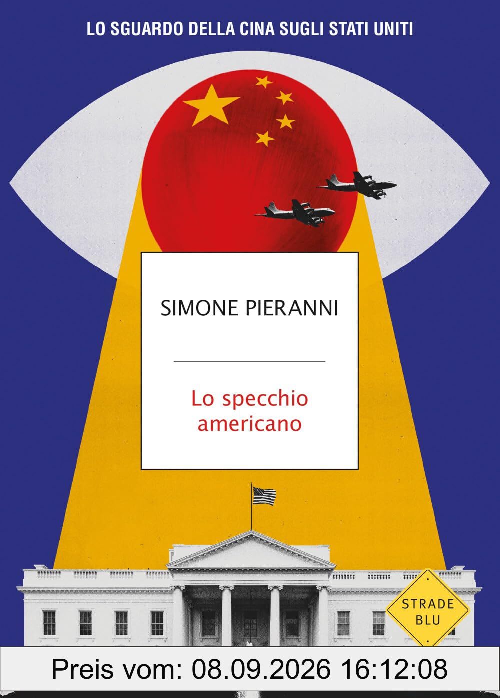 Lo specchio americano. Lo sguardo della Cina sugli Stati Uniti (Strade blu. Non Fiction)