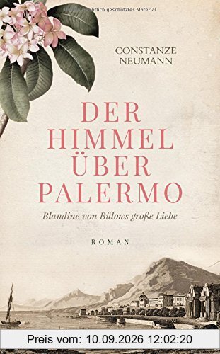 Der Himmel über Palermo: Blandine von Bülows große Liebe - Roman