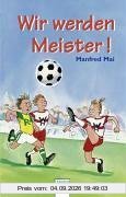 Wir werden Meister!