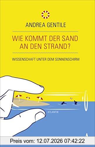 Andrea Gentile Wie Kommt Der Sand An Den Strand?, Wissenschaft Unter Dem Sonnenschirm