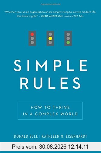 Simple Rules: How to Thrive in a Complex World