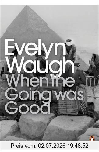 Evelyn Waugh When The Going Was Good (Penguin Modern Classics)