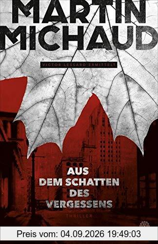 Aus dem Schatten des Vergessens: Victor Lessard ermittelt. Band 1
