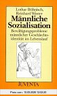 Männliche Sozialisation. Bewältigungsprobleme männlicher Geschlechtsidentität im Lebenslauf