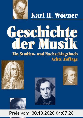Geschichte der Musik: Ein Studien- und Nachschlagebuch