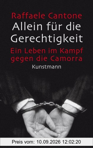 Allein für die Gerechtigkeit: Ein Leben im Kampf gegen die Camorra