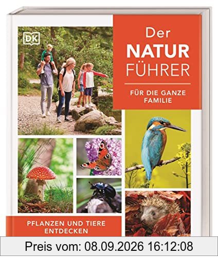 Der Naturführer für die ganze Familie: Pflanzen und Tiere entdecken