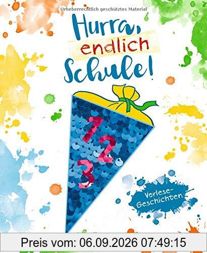 Hurra, endlich Schule!: Vorlesegeschichten