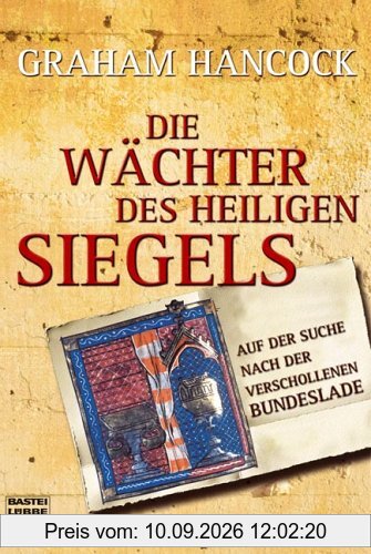 Die Wächter des heiligen Siegels. Auf der Suche nach der verschollenen Bundeslade