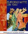 Europas Mitte um 1000 : Beiträge zur Geschichte, Kunst und Archäologie. 3 Bände