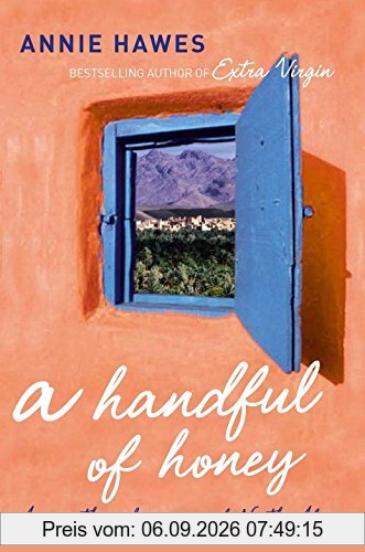 A Handful of Honey: Away to the Palm Groves of Morocco and Algeria