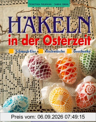 Häkeln in der Osterzeit. Schmuck- Eier. Tischwäsche. Geschenke