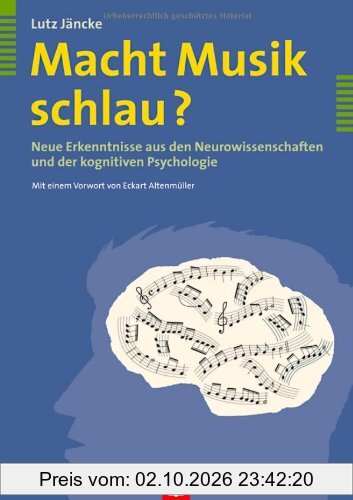 Macht Musik schlau? Neue Erkenntnisse aus den Neurowissenschaften und der kognitiven Psychologie