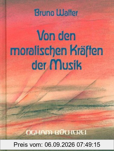 Von den moralischen Kräften der Musik: Vortrag, gehalten im Kulturbund zu Wien