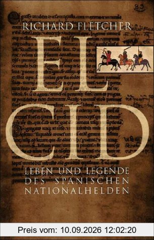 El Cid. Leben und Legende des spanischen Nationalhelden. Eine Biographie