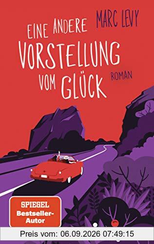 Eine andere Vorstellung vom Glück: Roman