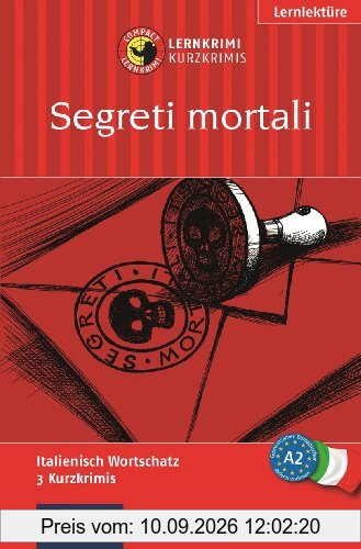 Segreti mortali. Compact Lernkrimi. Italienisch Wortschatz Niveau A2
